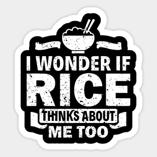 I Wonder If Rice Thinks About Me Too Funny Asian Food Love Sticker